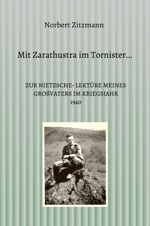 MIT ZARATHUSTRA IM TORNISTER... - Norbert Zitzmann