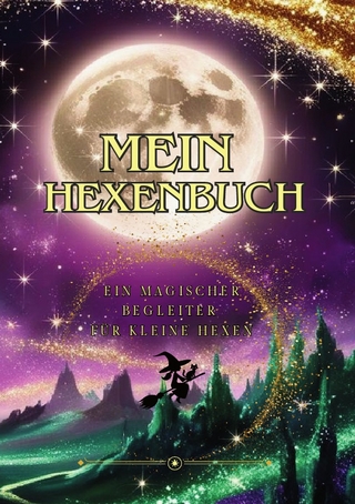 Mein Hexenbuch / Mein Hexenbuch - Ein magischer Begleiter für kleine Hexen