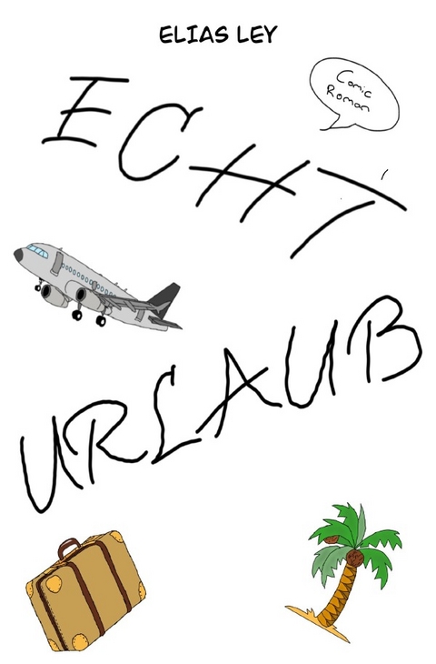 Comic Roman / Echt Urlaub - Elias Ley