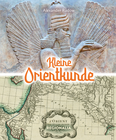 Kleine Orientkunde - Alexander Rudow