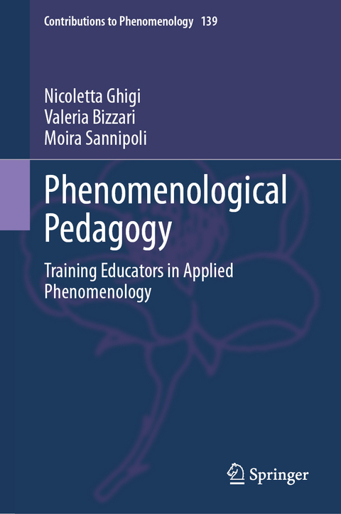 Phenomenological Pedagogy - Nicoletta Ghigi, Valeria Bizzari, Moira Sannipoli