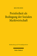 Preisfreiheit als Bedingung der Sozialen Marktwirtschaft - Melvin John