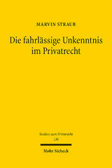 Die fahrl&auml;ssige Unkenntnis im Privatrecht - Marvin Straub