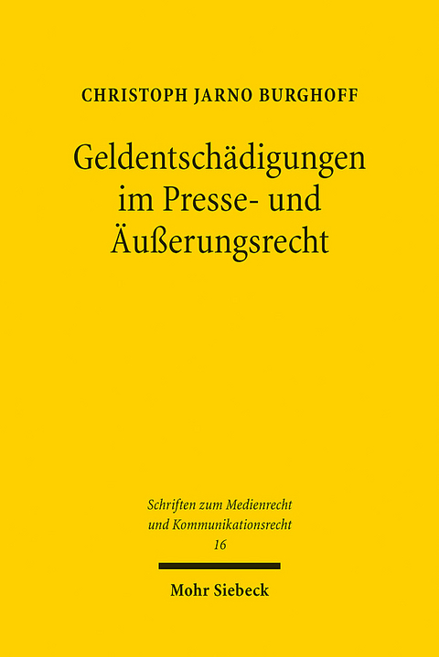 Geldentsch&auml;digungen im Presse- und &Auml;u&szlig;erungsrecht - Christoph Jarno Burghoff