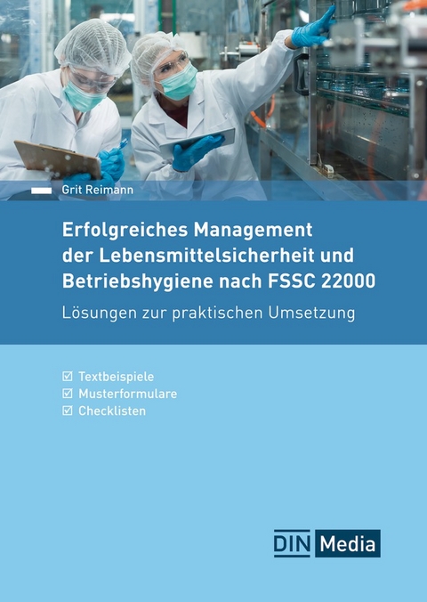 Erfolgreiches Management der Lebensmittelsicherheit und Betriebshygiene nach FSSC 22000 - Grit Reimann