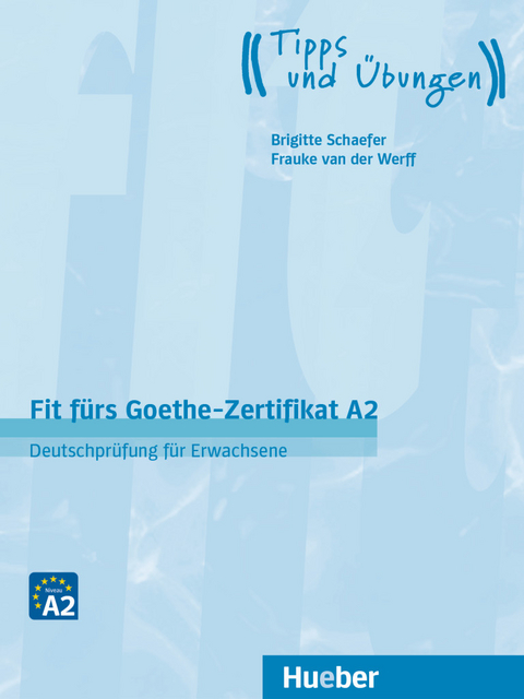 Fit f&uuml;rs Goethe-Zertifikat A2 - Brigitte Schaefer, Frauke van der Werff