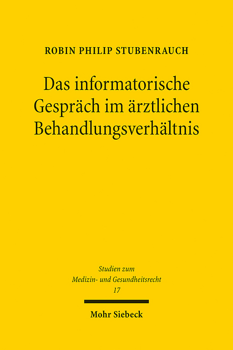 Das informatorische Gespr&auml;ch im &auml;rztlichen Behandlungsverh&auml;ltnis - Robin Philip Stubenrauch