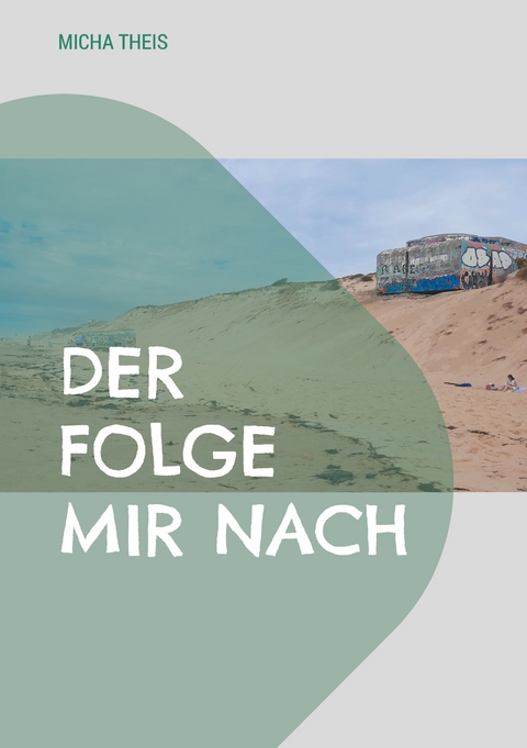 Der folge mir nach - Micha Theis