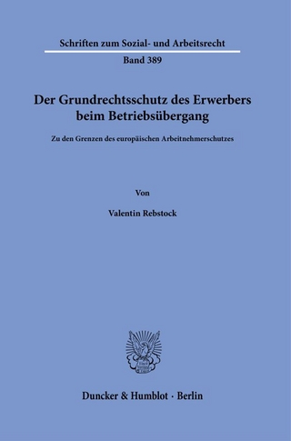 Der Grundrechtsschutz des Erwerbers beim Betriebsübergang