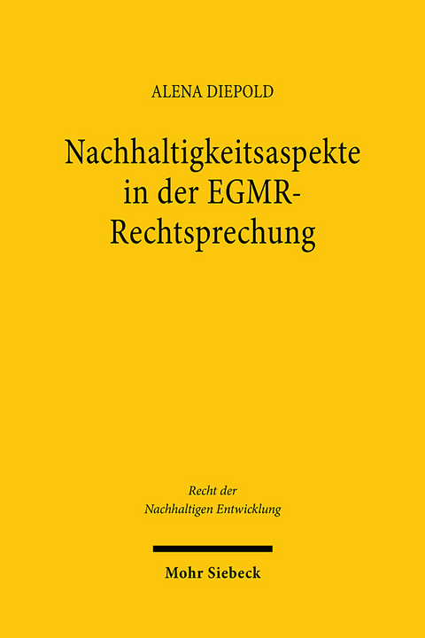 Nachhaltigkeitsaspekte in der EGMR-Rechtsprechung - Alena Diepold