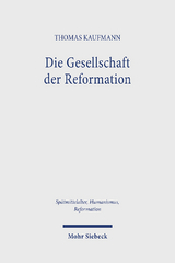 Die Gesellschaft der Reformation - Thomas Kaufmann