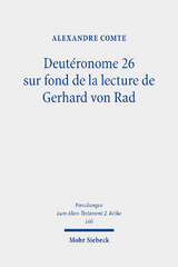 Deutéronome 26 sur fond de la lecture de Gerhard von Rad - Alexandre Comte
