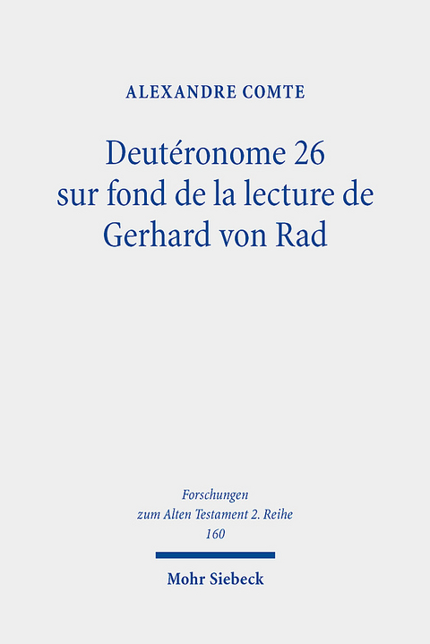 Deutéronome 26 sur fond de la lecture de Gerhard von Rad - Alexandre Comte