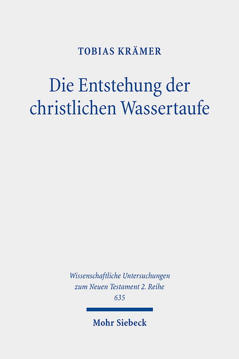 Die Entstehung der christlichen Wassertaufe - Tobias Kr&auml;mer