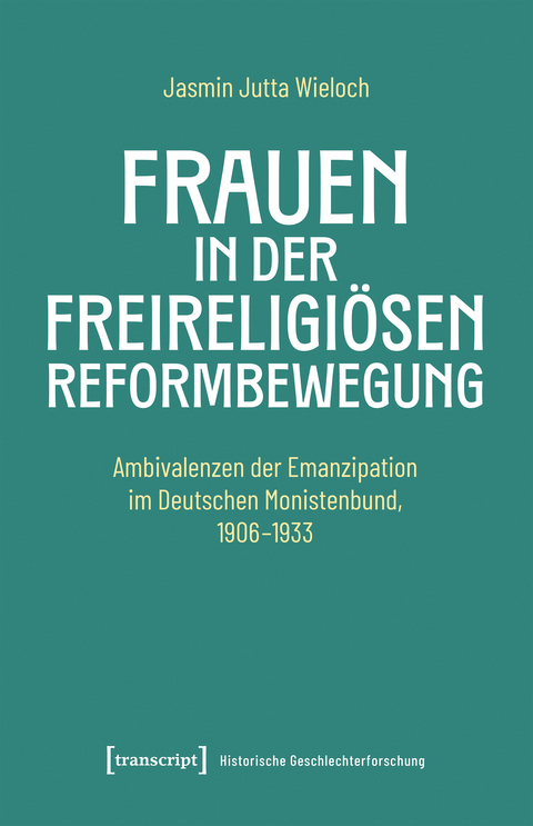 Frauen in der freireligiösen Reformbewegung - Jasmin Jutta Wieloch