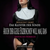 Das Kloster der S&uuml;nde: Auch der geile Erzbischof will mal ran | Erotik Audio Story | Erotisches H&ouml;rbuch Audio-CD - Millicent Light