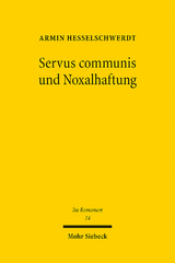 Servus communis und Noxalhaftung - Armin Heßelschwerdt