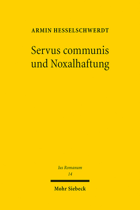 Servus communis und Noxalhaftung - Armin Heßelschwerdt