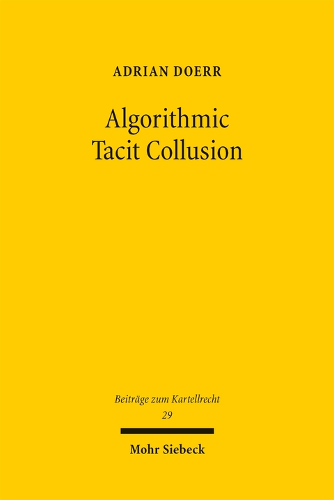 Algorithmic Tacit Collusion - Adrian Doerr