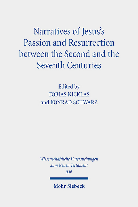 Narratives of Jesus's Passion and Resurrection between the Second and the Seventh Centuries - 