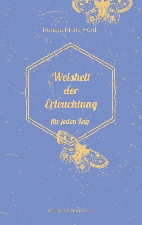 Weisheit der Erleuchtung - Renate Maria H&ouml;rth