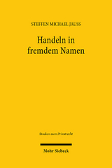 Handeln in fremdem Namen - Steffen Michael Jau&szlig;