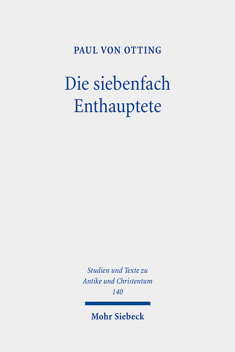 Die siebenfach Enthauptete - Paul von Otting