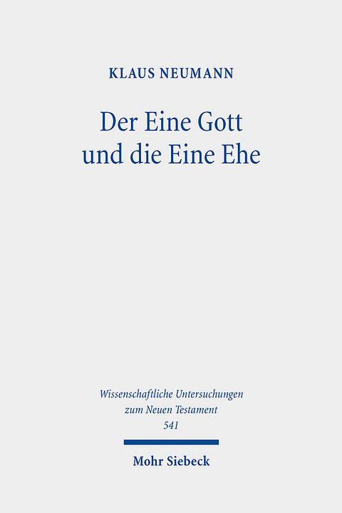 Der Eine Gott und die Eine Ehe - Klaus Neumann