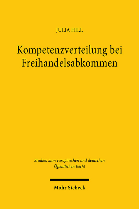 Kompetenzverteilung bei Freihandelsabkommen - Julia Hill