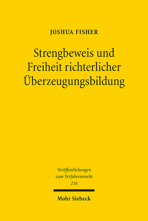 Strengbeweis und Freiheit richterlicher &Uuml;berzeugungsbildung - Joshua Fisher