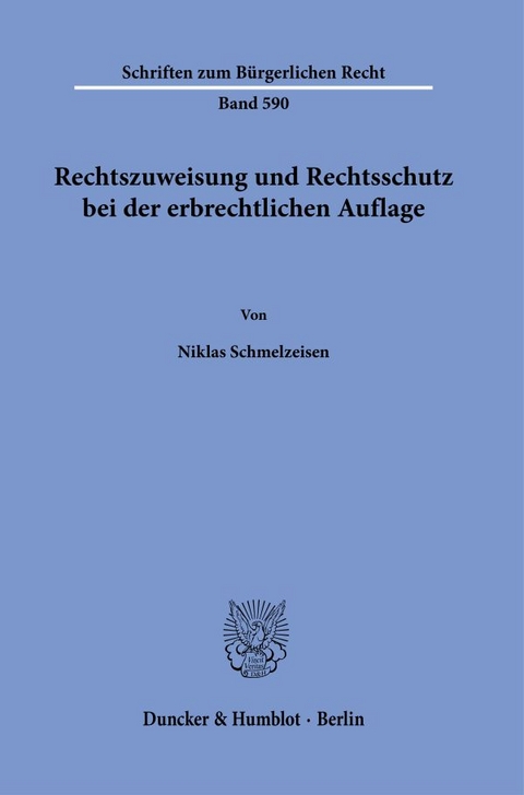 Rechtszuweisung und Rechtsschutz bei der erbrechtlichen Auflage - Niklas Schmelzeisen