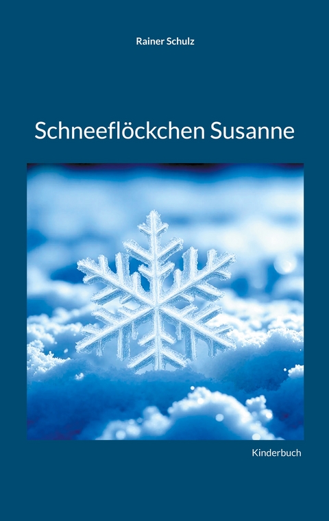 Schneeflöckchen Susanne - Rainer Schulz
