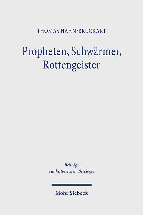Propheten, Schwärmer, Rottengeister - Thomas Hahn-Bruckart