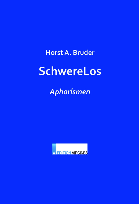 SchwereLos - Horst A. Bruder