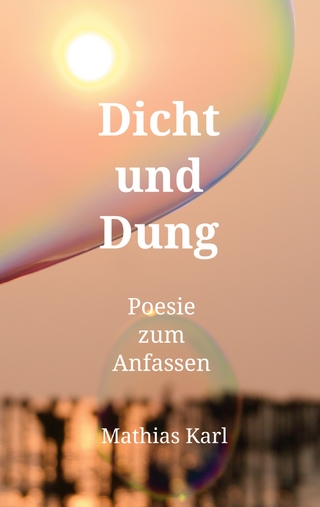 Dicht und Dung