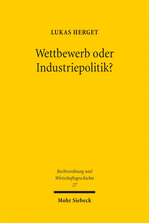 Wettbewerb oder Industriepolitik? - Lukas Herget