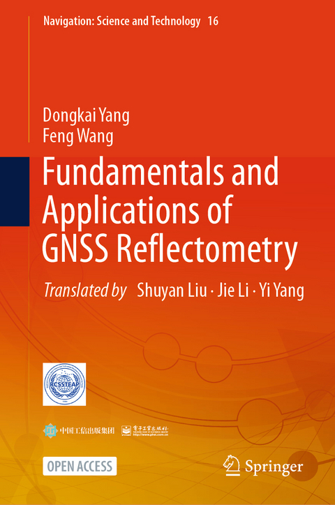 Fundamentals and Applications of GNSS Reflectometry - Dongkai Yang, Feng Wang