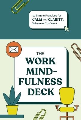 The Work Mindfulness Deck - Rohan Gunatillake, Lucy Gunatillake