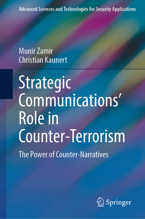 Strategic Communications' Role in Counter-Terrorism - Munir Zamir, Christian Kaunert