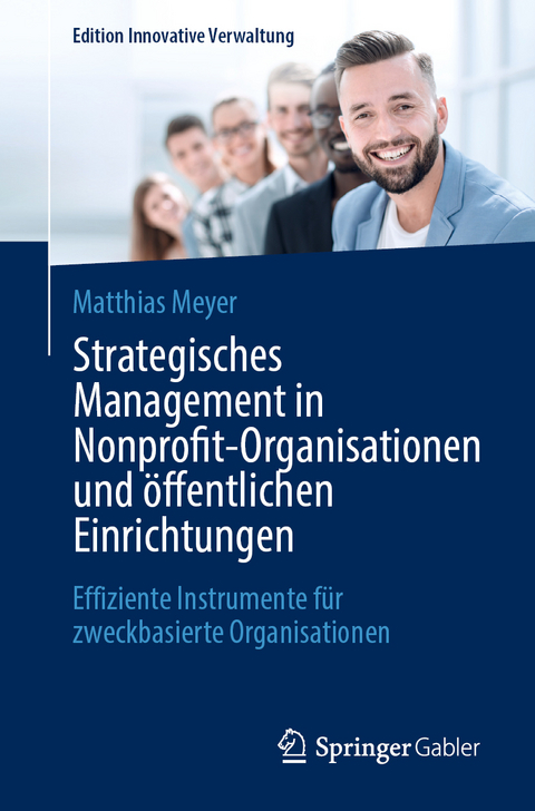 Strategisches Management in Nonprofit-Organisationen und &ouml;ffentlichen Einrichtungen - Matthias Meyer