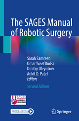 The SAGES Manual of Robotic Surgery - Samreen, Sarah; Kudsi, Omar Yusef; Oleynikov, Dmitry; Patel, Ankit D.