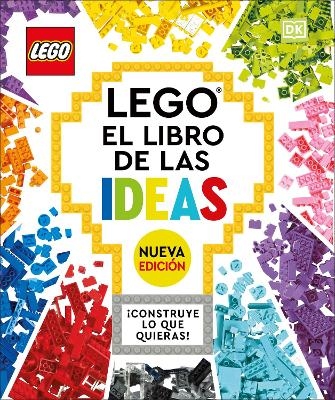 LEGO: El libro de las ideas (nueva edicion) (The LEGO Ideas Book, New Edition) -  Dk
