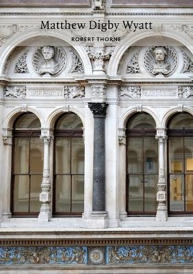 Matthew Digby Wyatt - Robert Thorne