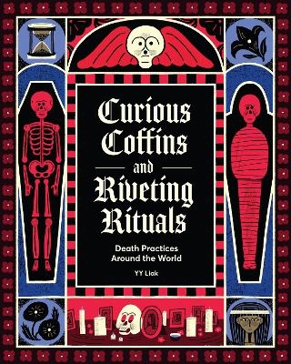 Curious Coffins and Riveting Rituals - YY Liak