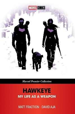 Hawkeye: My Life As A Weapon (Marvel Premier Collection) - Matt Fraction