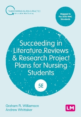 Succeeding in Literature Reviews and Research Project Plans for Nursing Students - G.R. Williamson, Andrew Whittaker