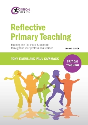 Reflective Primary Teaching - Tony Ewens, Paul Cammack