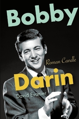 Bobby Darin - David Evanier