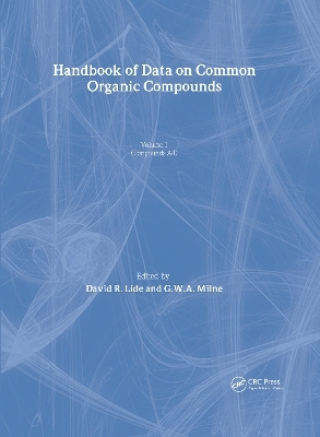 Handbook of Data on Common Organic Compounds - David R. Lide, G. W. A. Milne