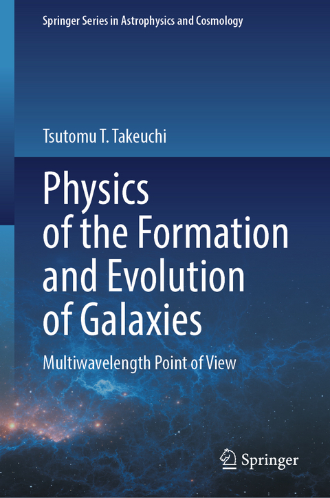 Physics of the Formation and Evolution of Galaxies - Tsutomu T. Takeuchi